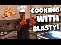 COOKING WITH BLASTY! EPISODE 4#