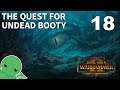 Count Noctilus and the Quest for Undead Booty - Part 18 - Total War: Warhammer 2