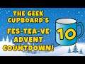 Day 10 - The Geek Cupboard's Fes-tea-ve Advent Countdown!