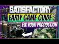 GETTING STARTED IN SATISFACTORY | TIPS FOR BETTER PRODUCTION! | Satisfactory Gameplay Guide 2020