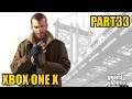Grand Theft Auto 4 Gameplay Walkthrough Part 33 XBOX ONE X [1080p60FPS] Lets Play
