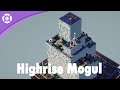Highrise Mogul - 2nd Trailer
