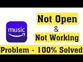 How To Fix Amazon Prime Music App Not Open Problem || Fix Prime Music Not Working Android & Ios