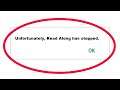 How To Fix Unfortunately Read Along Has Stopped Error in Android & Ios Mobile Phone