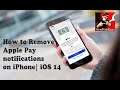 How to Remove Apple Pay Notifications on iPhone | Disable Apple Pay Cash iOS 14