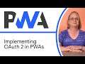 Implementing OAuth 2 in PWAs - Progressive Web App Training