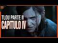 Jugamos The Last of Us Parte II - Capitulo 4