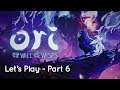 Let's Play "Ori and the Will of the Wisps" - Part 6