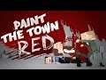 Paint the Town Red (Version 1.0) | GamePlay PC