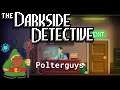 The Darkside Detective - Case Eight - Polterguys