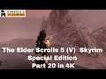 The Elder Scrolls 5 (V) Skyrim Special Edition Part 20 in 4K
