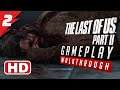 THE LAST OF US 2 Gameplay Walkthrough PART 2 - JOEL IS IN DANGER (TLOU2) Regular PS4 #FILIPINO