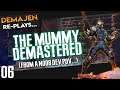 06  — The Mummy Demastered: From A Noob GameDev PoV
