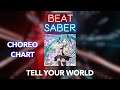 [Beat Saber Custom Chart] Tell Your World (Choreo Chart)