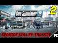 Bus Simulator 18 | SEASIDE VALLEY TRANSIT | #2 (12/4/20)