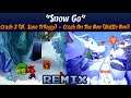 Crash N Sane Trilogy/On The Run MASHUP — Snow Go