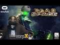 DEAD SPACE in VR is TERRIFYING! - Setup Guide + Gameplay with Commentary! // Oculus Rift S