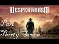 Desperados 3 full game playthrough by mouth with a Quadstick – The Old and the New - Part 1