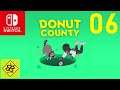 Donut County  #06  |  Nintendo Switch