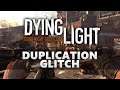 Dying light duplication glitch EASY!! for 2020