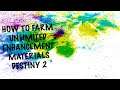 HOW TO FARM UNLIMITED ENHANCEMENT MATERIALS IN DESTINY 2 | Destiny 2 Season of Arrivals