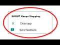 How To Fix SKOUT Apps Keeps Stopping Error Android & Ios - Fix SKOUT App Not Open Problem