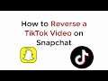How to Reverse a TikTok Video on Snapchat (2021)