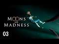 Jörnisiert (!): Moons of Madness #3 - Finally, somethings happening