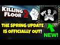 Killing Floor 2 | THE SPRING UPDATE IS OUT NOW (beta) - Trying Out The New Weekly Outbreak!