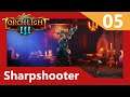 Let's Play Torchlight 3 | Sharpshooter Adventurer | 0005