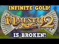 MAJESTY 2 IS A PERFECTLY BALANCED GAME WITH NO EXPLOITS - Infinite Money Glitch Is Broken!!