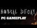 Mortal Decay | PC Gameplay