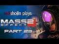 redshojin plays: Mass Effect 2 - Part 23 - Treason