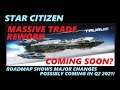 STAR CITIZEN   Trade WILL be Reworked Sooner Than You'd Think  Here is How