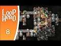 The effect of stacking those loops - Let's Play Loop Hero #8