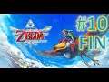 The legend of Zelda Skyward Sword | Let's play FR live | #10 FIN