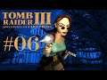 TOD DEM MONSTER - Tomb Raider 3 [#06]