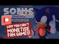 Why You Can't Monetise Fan Games! | Sonic Omens