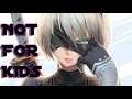 NieR Automata: Not for Kids Edition