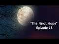 A Restless Night - "The Final Hope" - Episode 18
