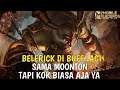 BELERICK DI BUFF MOONTON GINI DOANG ?? - MOBILE LEGENDS