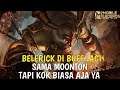 BELERICK DI BUFF MOONTON GINI DOANG ?? - MOBILE LEGENDS