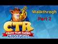 Crash™ Team Racing Nitro-Fueled Adventure mode walkthrogh part 2