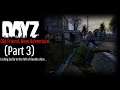 DayZ - PS4 - Old Friend, New Adventure - Part 3 (Only mildly over-edited, Unedited)