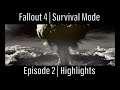 Fallout 4 (Survival Mode) - Ep.2 | Highlights