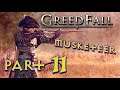 Greedfall Musketeer Playthrough - Part 11 - Greedfall Let's Play Full Walkthrough