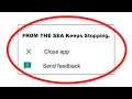 How To Fix FROM THE SEA Apps Keeps Stopping Error Android - Fix FROM THE SEA App Not Open Problem