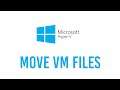 How to: Move Hyper-V VM to another local folder