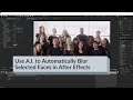 How to use A.I. to Automatically Blur Selected Faces in After Effects