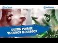jelang Duel Ketiga Dustin Poirier VS Conor McGregor